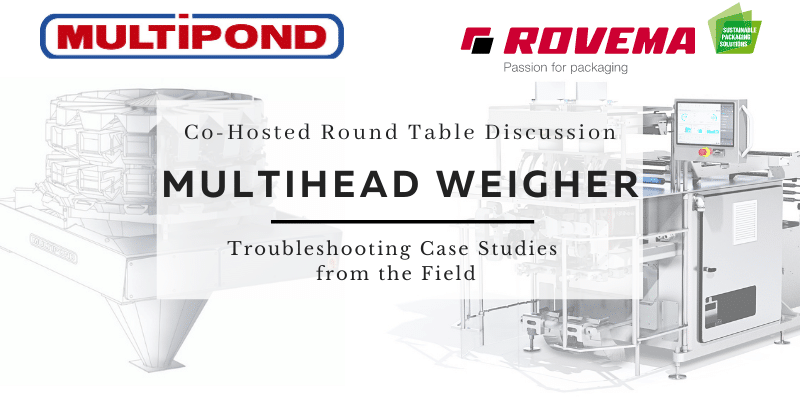 VFFS Machine and Multihead Weigher Troubleshooting Webinar Co-hosted by Rovema and Multipond