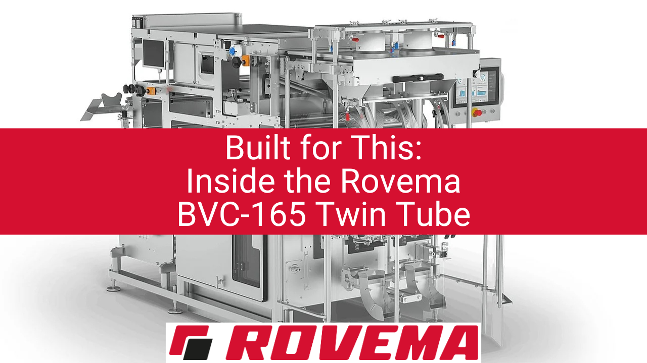 Built for This: Inside the Rovema BVC-165 Twin Tube